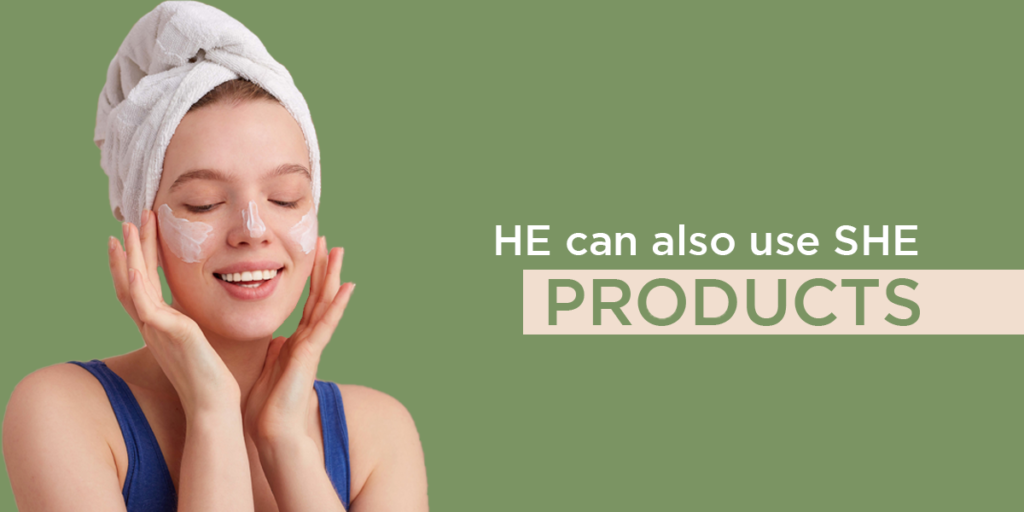 He can also us she products