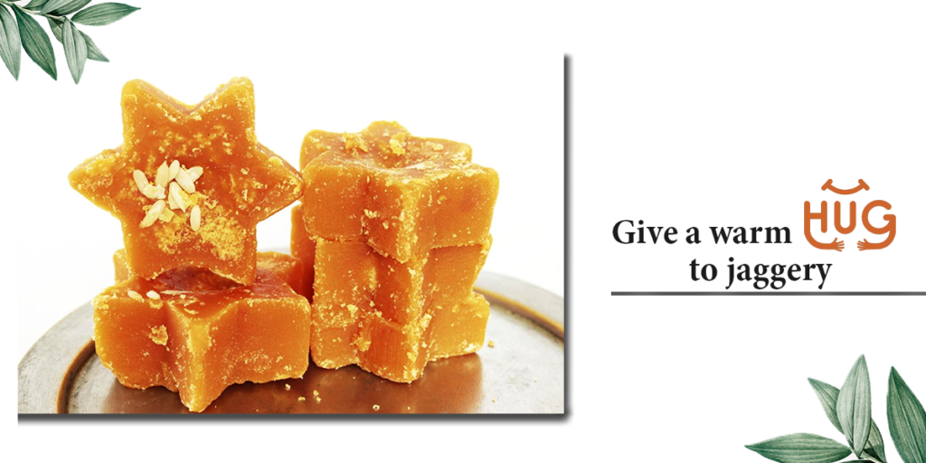 Give a warm to jaggery